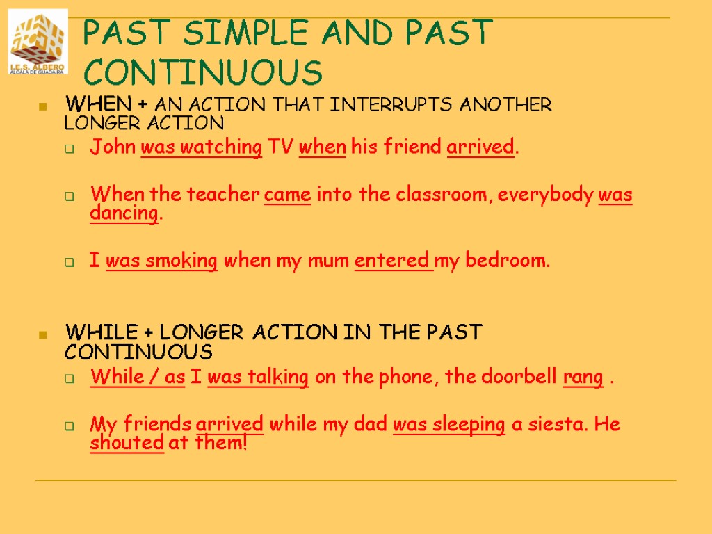 PAST SIMPLE AND PAST CONTINUOUS WHEN + AN ACTION THAT INTERRUPTS ANOTHER LONGER ACTION